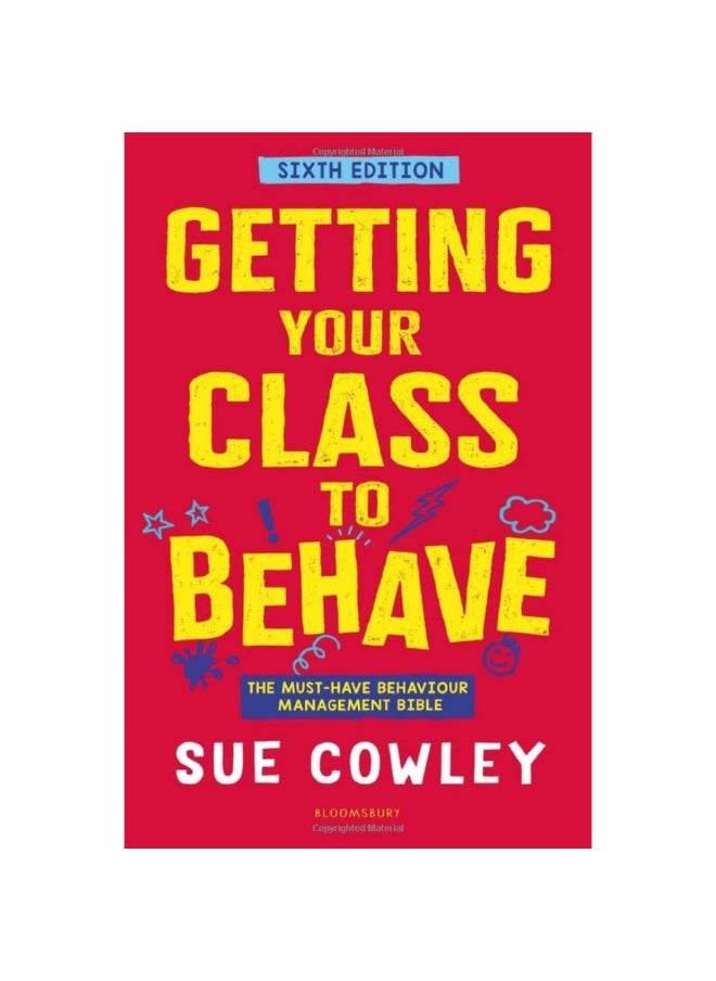 Getting Your Class to Behave: The must-have behaviour management bible 
