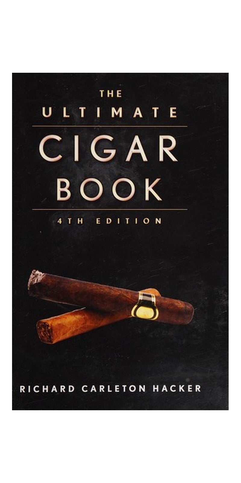 The Ultimate Cigar Book: 4th Edition