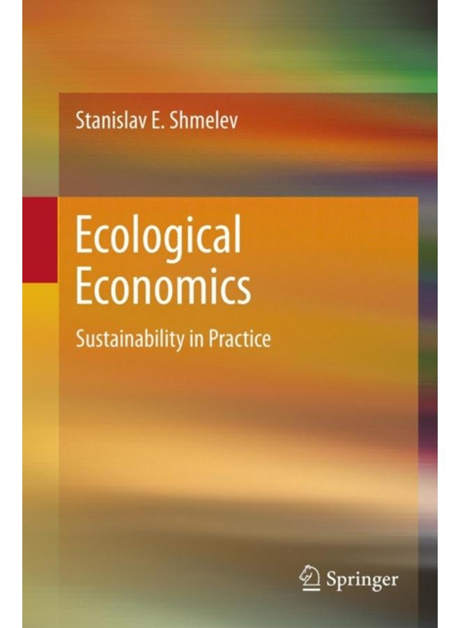 Ecological Economics : Sustainability in Practice 