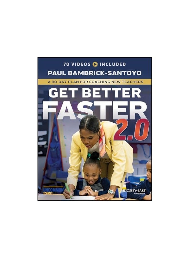 Get Better Faster 20 A 90Day Plan For Coaching New Teachers