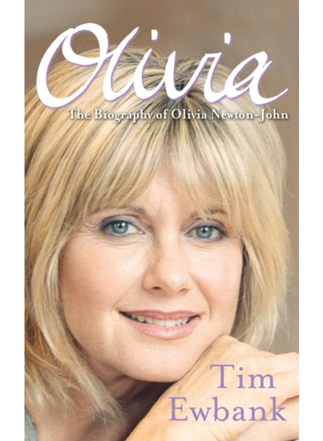 Olivia : The Biography of Olivia Newton-John 