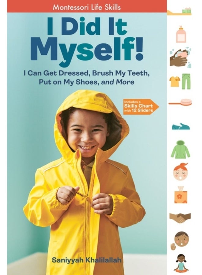 I Did It Myself!: I Can Get Dressed, Brush My Teeth, Put on My Shoes, and More: Montessori Life Skills 