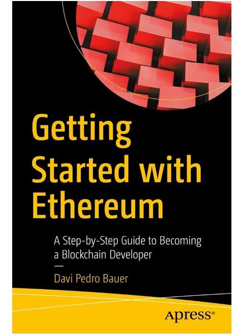 Getting Started with Ethereum: A Step-by-Step Guide to Becoming a Blockchain Developer
