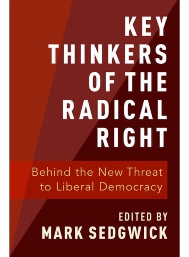 Key Thinkers of the Radical Right Behind the New Threat to Liberal Democracy - Paperback