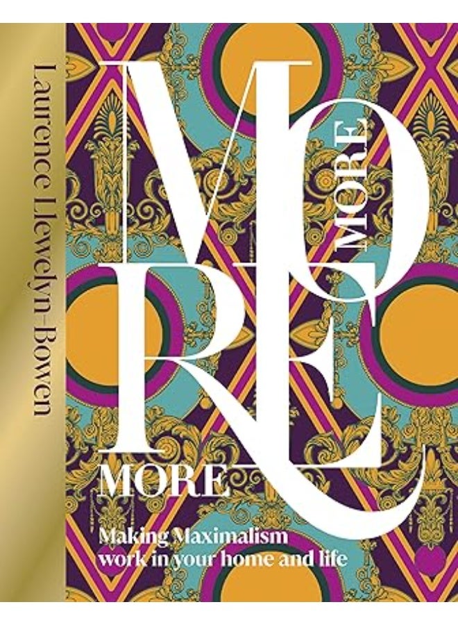 More More More: Making Maximalism Work in Your Home and Life