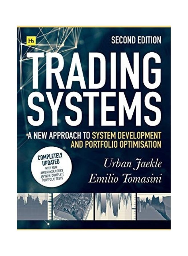 Trading Systems 2nd Edition: A New Approach to System Development and Portfolio Optimisation