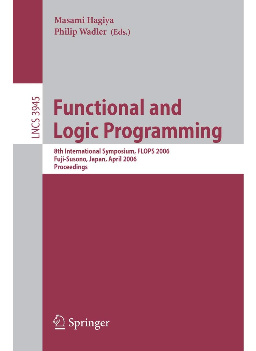 Functional and Logic Programming: 8th International Symposium, FLOPS 2006, Fuji-Susono, Japan, April 24-26, 2006, Proceedings 