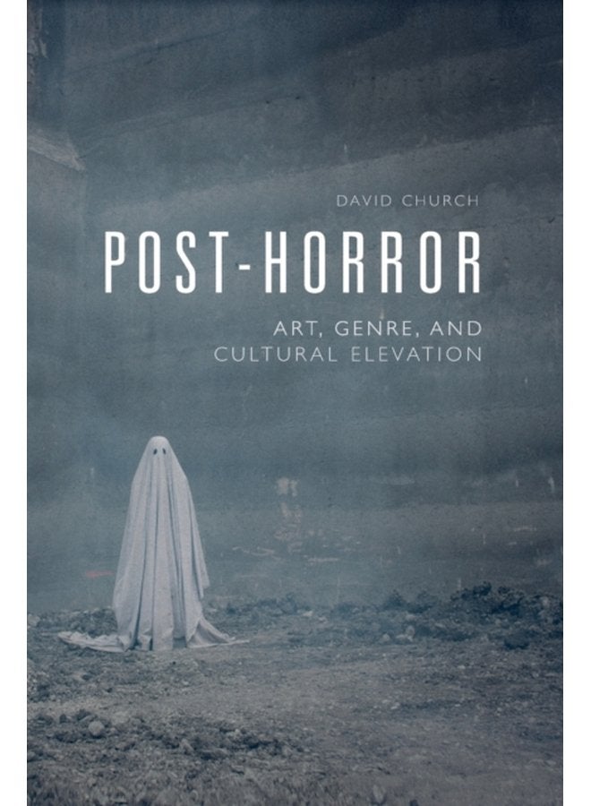 Post Horror Art Genre and Cultural Elevation - Paperback