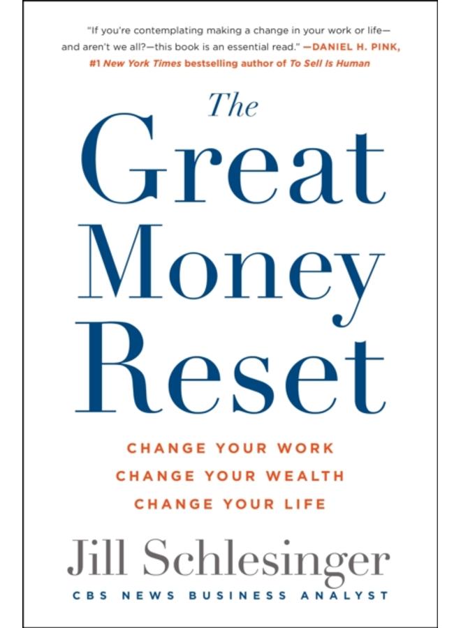 The Great Money Reset : Change Your Work, Change Your Wealth, Change Your Life 