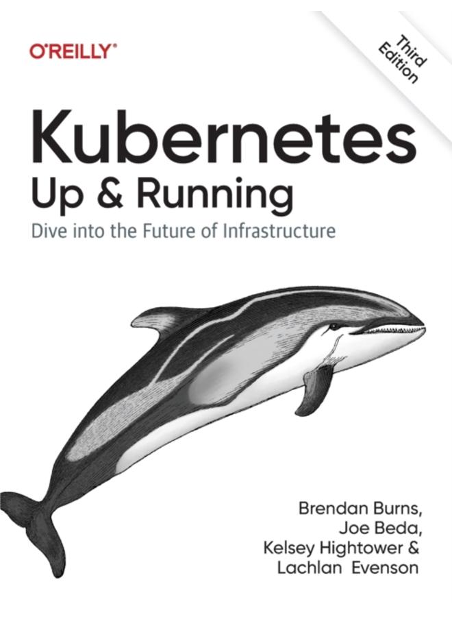 Kubernetes - Up and Running : Dive into the Future of Infrastructure