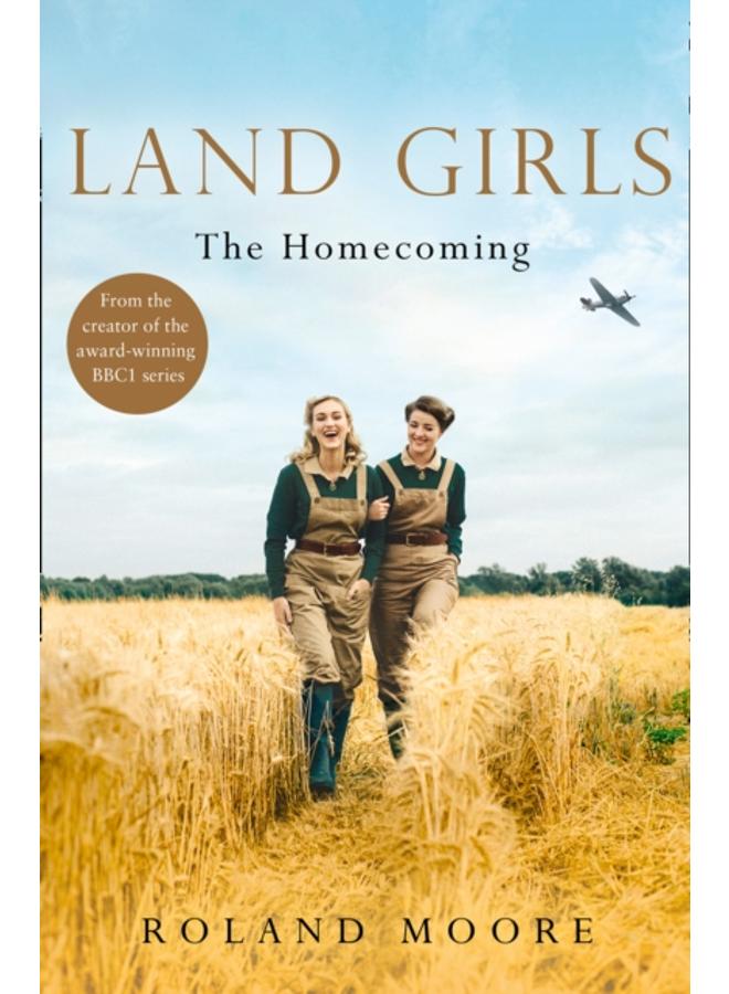 Land Girls: The Homecoming : Book 1