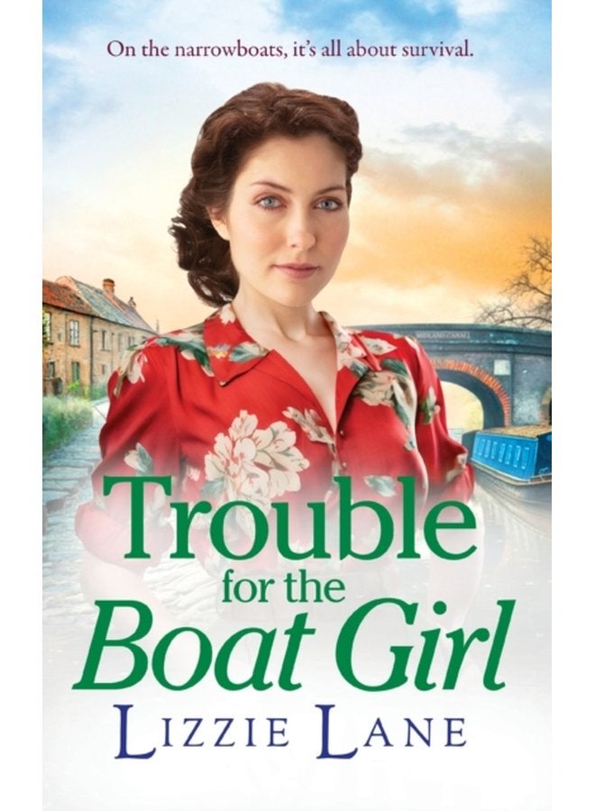 Trouble for the Boat Girl A page turning family saga from bestseller Lizzie Lane - Hardback