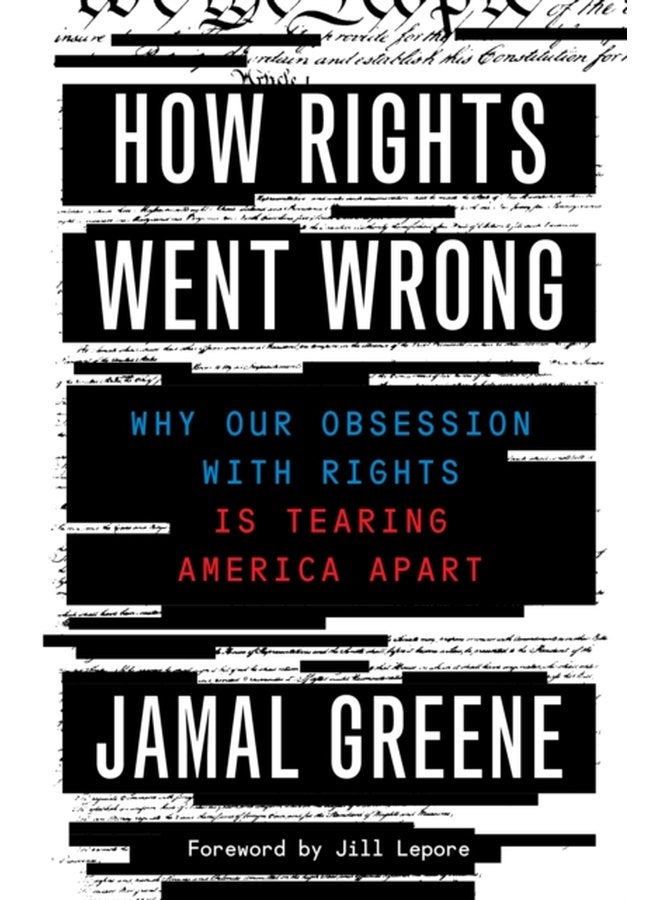 How Rights Went Wrong Why Our Obsession with Rights Is Tearing America Apart - Paperback