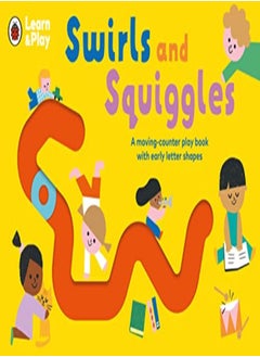 Swirls And Squiggles A MovingCounter Play Book With Early Letter Shapes 