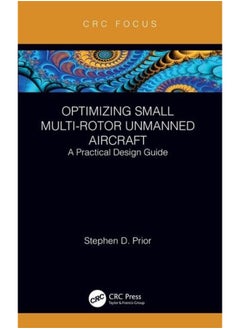 Optimizing Small Multi-Rotor Unmanned Aircraft: A Practical Design Guide 