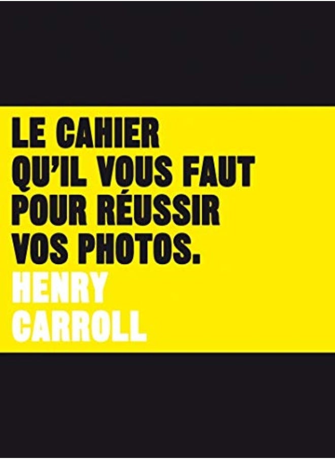 Le cahier qu'il vous faut pour réussir vos photos 