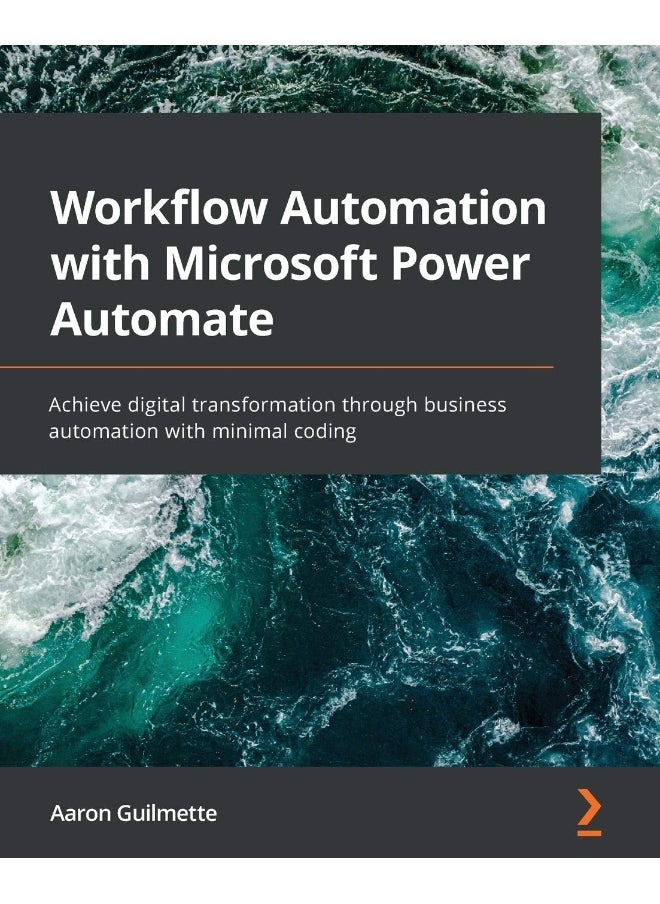 null - Workflow Automation with Microsoft Power Automate: Achieve digital transformation through business automation with minimal coding - Image 1