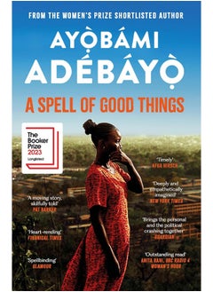 Canongate Books A Spell of Good Things: Longlisted for the Booker Prize 2023