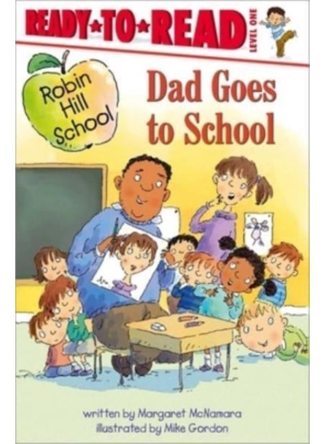 Dad Goes to School : Ready-to-Read Level 1 