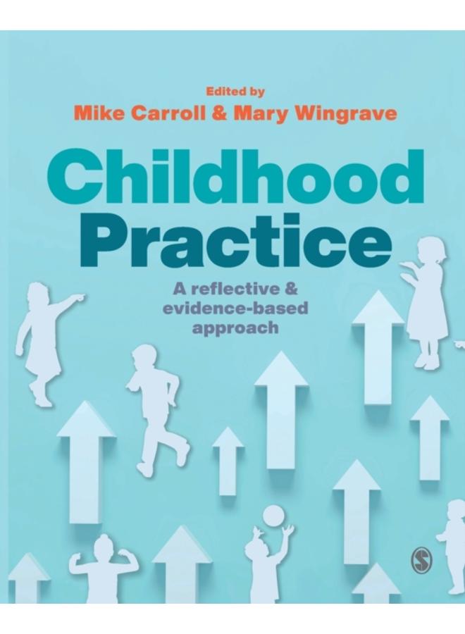 Childhood Practice : A reflective and evidence-based approach 