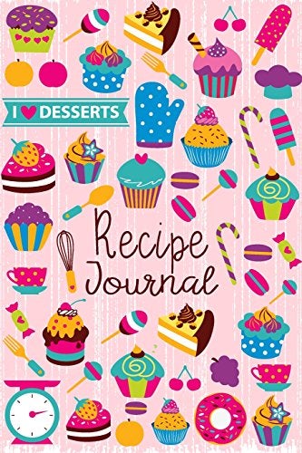 CREATESPACE Recipe Journal: I Love Desserts Blank Cookbook Recipes & Notes to write in Recipe Keeper Notebook Size 6x9 Inches 120 Pages (Blank Recipe Book) - Image 1