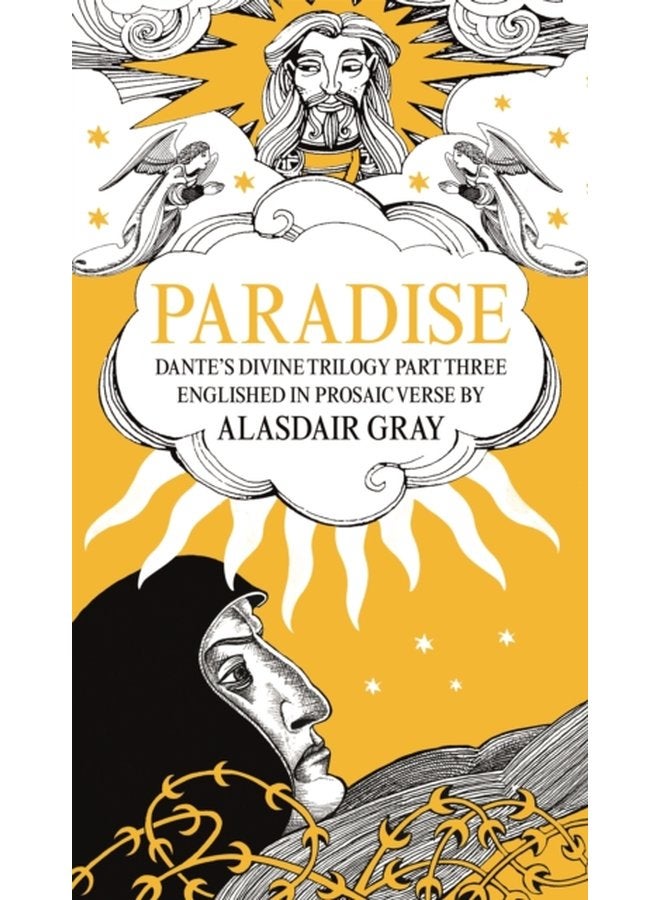 PARADISE Dante s Divine Trilogy Part Three Englished in Prosaic Verse by Alasdair Gray - Hardback
