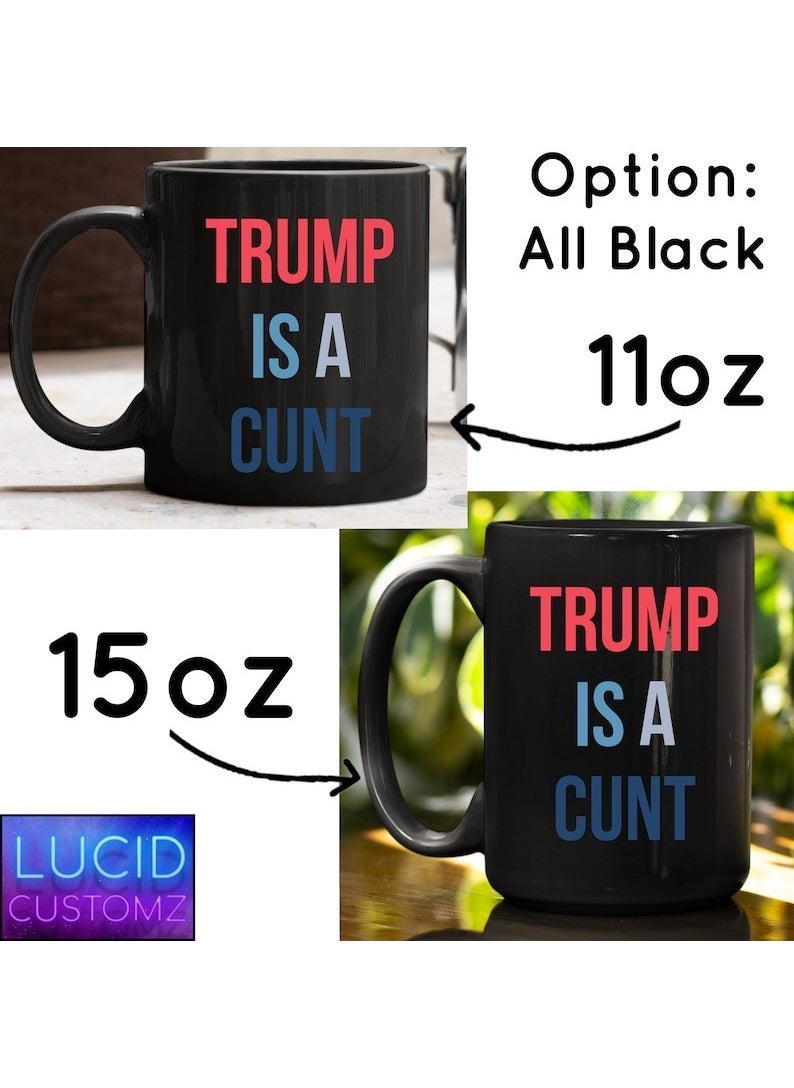 Bexdore - Trump Is A*** Mug, Anti-Trump Coffee Mug, Funny Democrat Gift, English Mug - Image 1