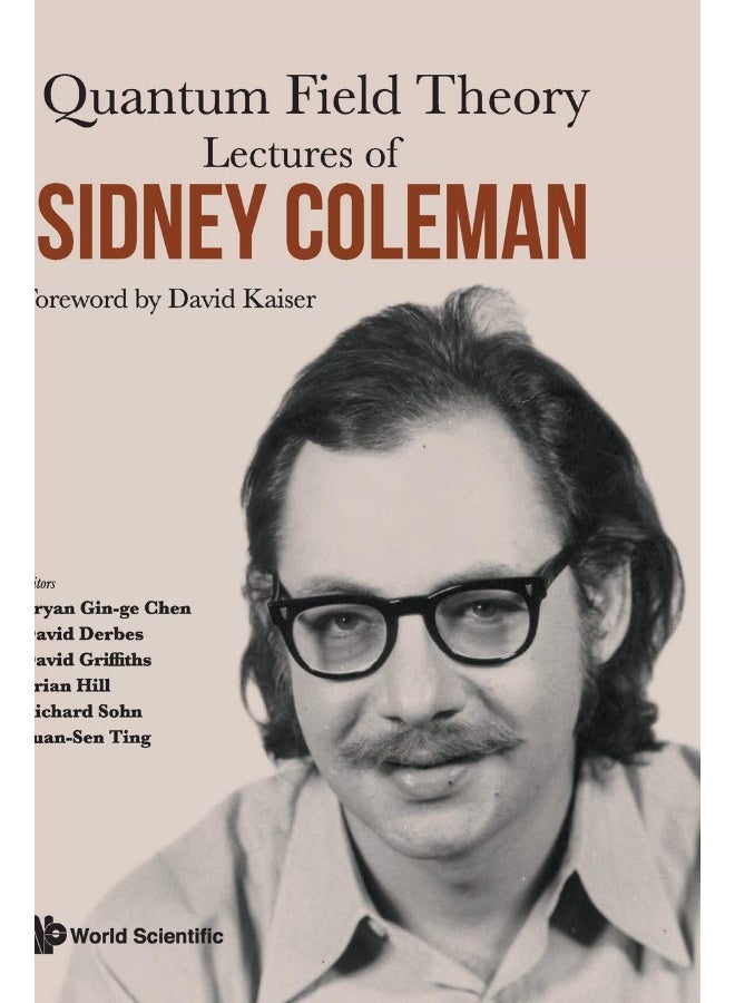 Lectures Of Sidney Coleman On Quantum Field Theory: Foreword By David Kaiser - Image 1
