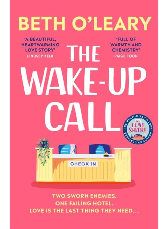 The Wake Up Call The addictive enemies to lovers romcom from the author of THE FLATSHARE - Hardback