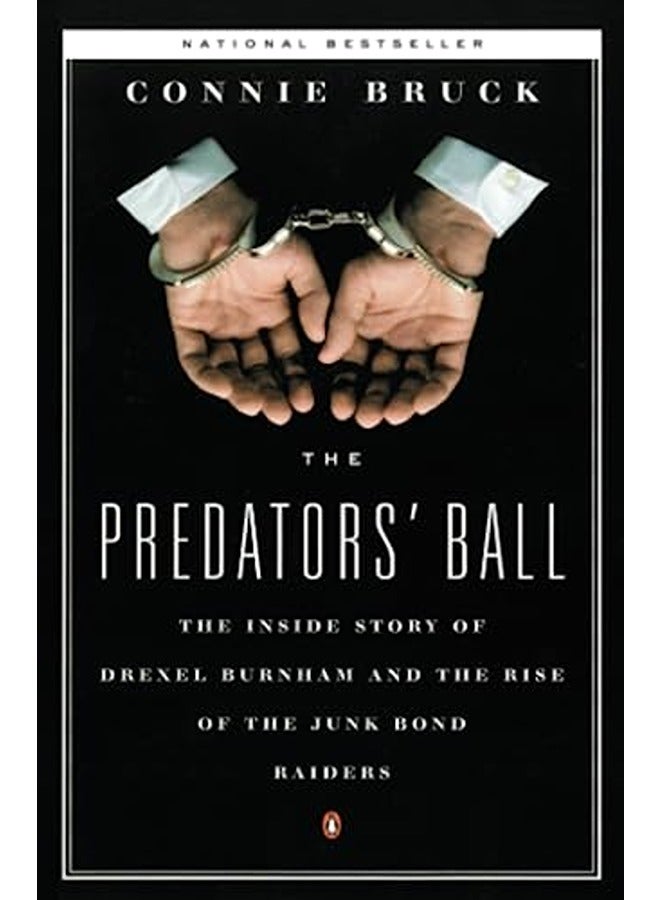 The Predators' Ball: The Inside Story of Drexel Burnham and the Rise of the Junkbond Raiders (Updated) 