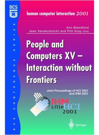 People and Computers XV - Interaction without Frontiers: Joint Proceedings of HCI 2001 and IHM 2001 - pzsku/ZA5CA9A775F298BD92C6EZ/45/1748329162/d2d7e706-1c66-4b1a-902b-a1c322b1c0a8