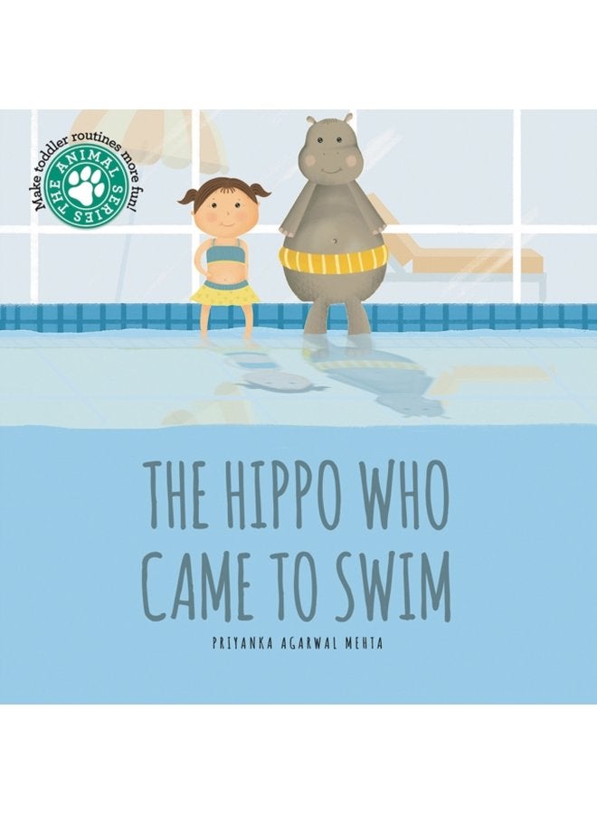 The Hippo Who Came to Swim - Hardback