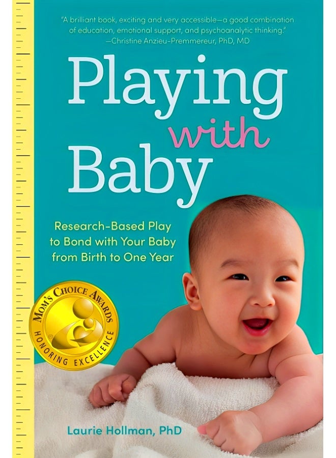 Playing With Baby: Research-Based Play To Bond With Your Baby From Birth To Year One  - Image 1