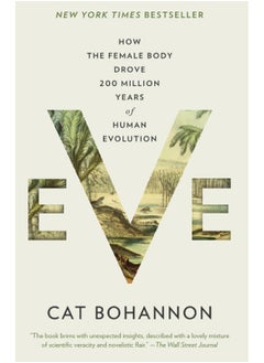 Eve: How the Female Body Drove 200 Million Years of Human Evolution  - Image 1