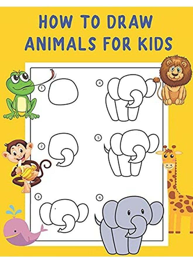 How To Draw Animals For Kids A Fun And Simple Stepbystep Drawing And Activity Book Learn To Dra By Nguyen The Paperback