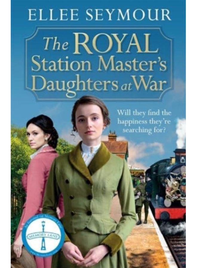 The Royal Station Master's Daughters at War : A dramatic World War I saga of the royal family (The Royal Station Master's Daughters Series book 2) 