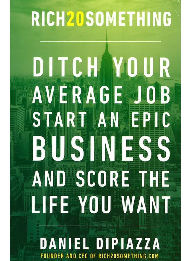Rich20Something: Ditch Your Average Job, Start An Epic Business, And Score The Life You Want  - Image 1