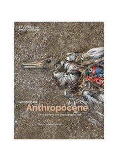 Surveying the Anthropocene:: Environment and Photography Now