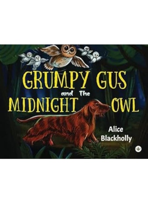 Grumpy Gus and The Midnight Owl
