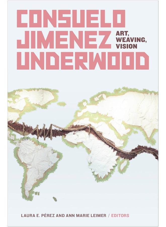 null - Duke University Press Consuelo Jimenez Underwood: Art, Weaving, Vision - Image 1