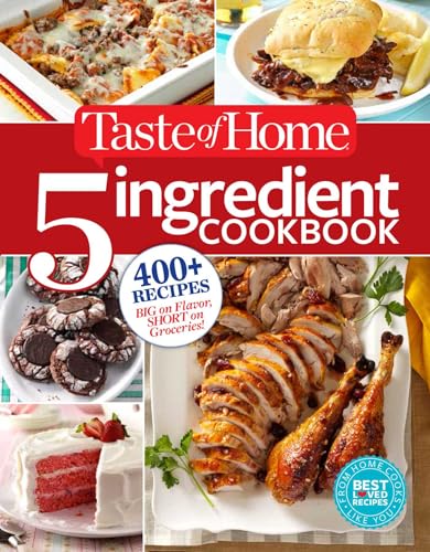 Taste Of Home 5Ingredient Cookbook 400 Recipes Big On Flavor Short On Groceries 