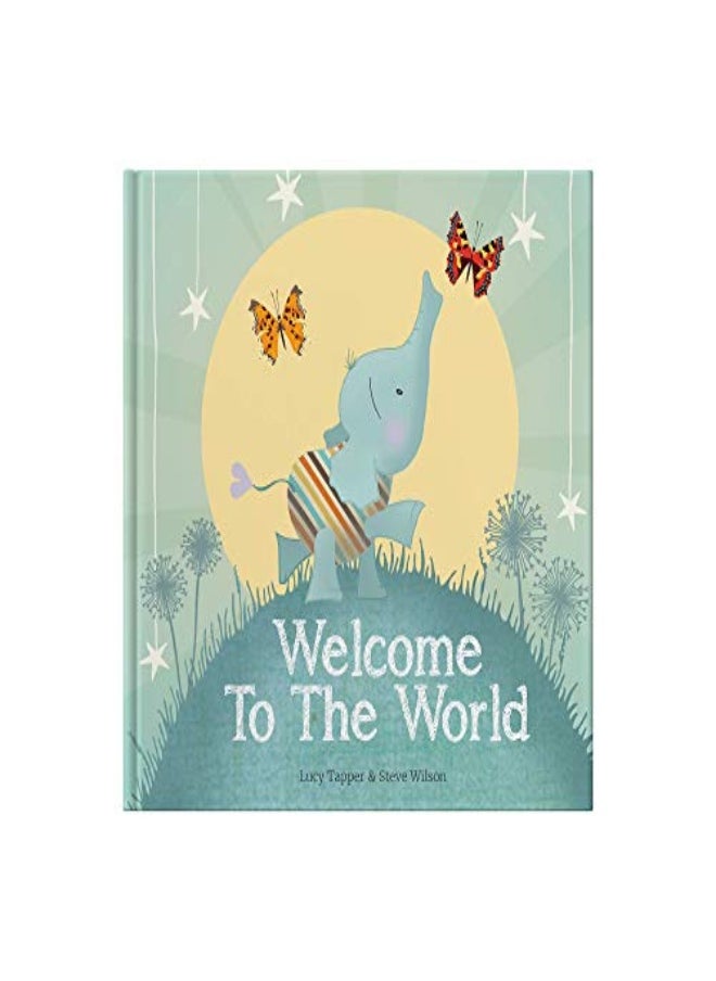 Welcome To The World by Tapper, Lucy Hardcover 