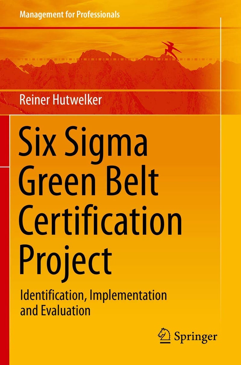 Six Sigma Green Belt Certification Project: Identification, Implementation and Evaluation 