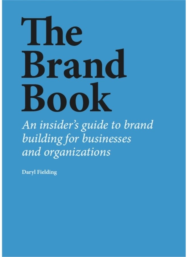 The Brand Book An insider s guide to brand building for businesses and organizations - Paperback
