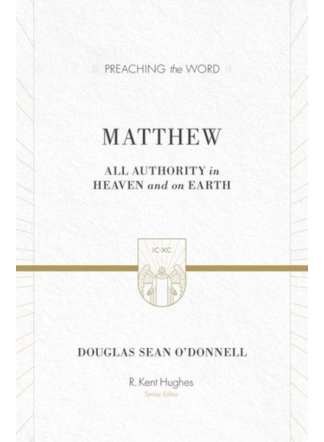 Matthew All Authority in Heaven and on Earth - Hardback