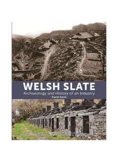 Welsh Slate: Archaeology and History of an Industry 