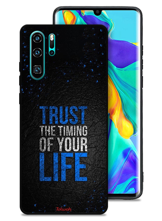 Tolwak Huawei P30 Pro Protective Case Cover Trust The Timing Of Your Life  - Image 1