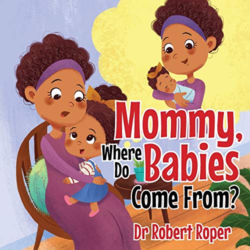 Mommy Where Do Babies Come From 
