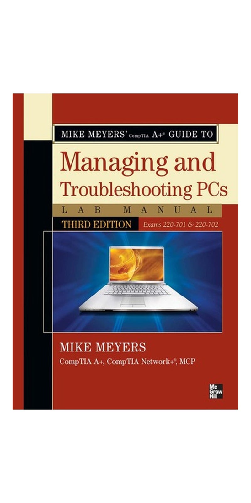 Mike Meyers' CompTIA A+ guide to managing and troubleshooting PCs lab manual (exams 220-701 & 220-702) | Authored by Michael Meyers | Paperback | 3rd ed | Published by McGraw-Hill Companies
