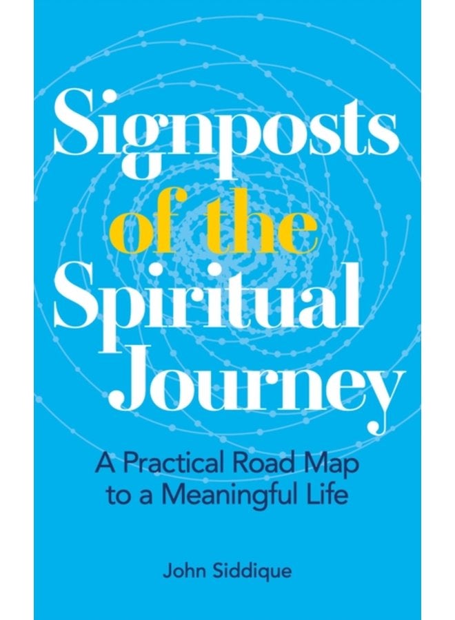 Signposts of the Spiritual Journey A Practical Road Map to a Meaningful Life - Paperback